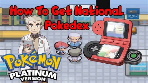 pokemon platinum national dex|How To Get the National Pokédex in Pokémon Platinum.